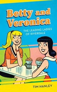 [Betty & Veronica: The Leading Ladies Of Riverdale (Hardcover) (Product Image)]