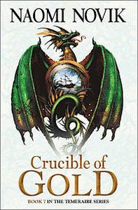 [Temeraire: Book 7: Crucible Of Gold (Product Image)]