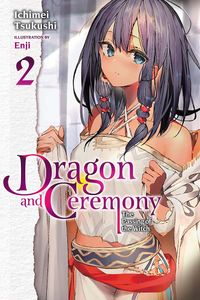 [Dragon & Ceremony: Volume 2 (Light Novel) (Product Image)]