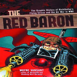 [Red Baron: The Graphic History Of Richthofens Flying Circus & The Air War In WW2 (Product Image)]