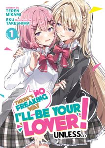 [There's No Freaking Way I'll be Your Lover! Unless... Volume 1 (Light Novel) (Product Image)]