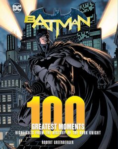 [Batman: 100 Greatest Moments (Hardcover) (Product Image)]