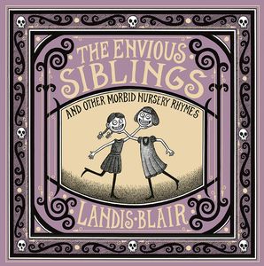[The Envious Siblings: And Other Morbid Nursery Rhymes (Hardcover) (Product Image)]