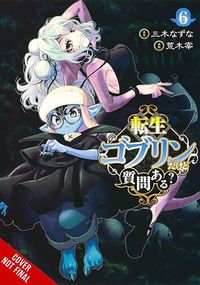 [The cover for So What's Wrong With Getting Reborn As A Goblin?: Volume 6]