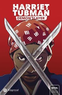 [The cover for Harriet Tubman: Demon Slayer #1 (Cover A Ellis)]