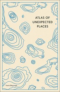 [Atlas Of Unexpected Places: Haphazard Discoveries, Chance Places & Unimaginable Destinations (Product Image)]