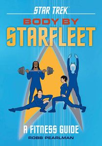 [Star Trek: Body By Starfleet: A Fitness Guide (Hardcover) (Product Image)]
