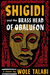 [Shigidi & The Brass Head Of Obalufon (Hardcover) (Product Image)]