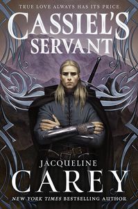 [Kushiel's Legacy: Book 4: Cassiel's Servant (Signed Bookplate Edition Hardcover) (Product Image)]