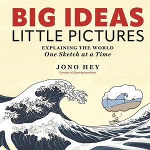 [Big Ideas, Little Pictures: Explaining The World One Sketch At A Time (Product Image)]