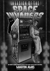 [Invasion of the Space Invaders: An Addict's Guide to Battle Tactics, Big Scores & The Best Machines (Product Image)]