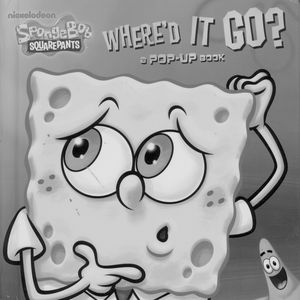 [SpongeBob SquarePants: Where'd It Go?: A Pop Up Book (Product Image)]