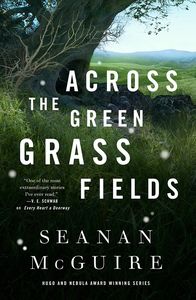 [Wayward Children: Book 6: Across The Green Grass Fields (Signed Bookplated Edition Hardcover) (Product Image)]