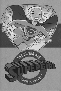 [Supergirl: The Silver Age: Omnibus Volume 1 (Hardcover) (Product Image)]
