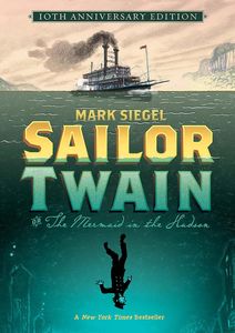 [Sailor Twain Or: The Mermaid In the Hudson: 10th Anniversary Edition (Hardcover) (Product Image)]