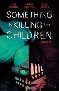 [Something Is Killing The Children: Volume 6 (Product Image)]