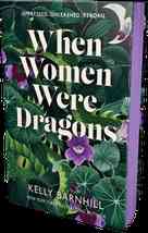 [The cover for When Women Were Dragons (Forbidden Planet Exclusive Sprayed Edge Pre-Printed Signed Bookplate Edition Hardcover)]