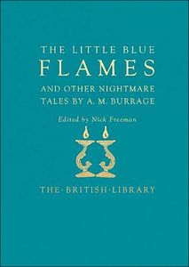 [The Little Blue Flames & Other Nightmare Tales By A.M. Burrage (Hardcover) (Product Image)]