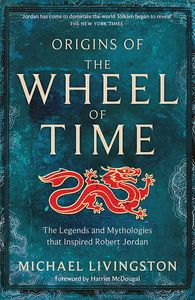 [Origins Of The Wheel Of Time: The Legends & Mythologies That Inspired Robert Jordan (Hardcover) (Product Image)]