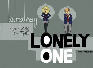 [Bad Machinery: Volume 4: Case Of The Lonely One (Product Image)]