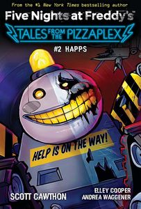 [Five Nights At Freddy's: Tales From The Pizzaplex: Book 2: Happs (Product Image)]