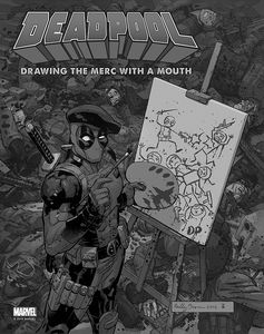 [Deadpool: Drawing The Merc With A Mouth (Hardcover) (Product Image)]