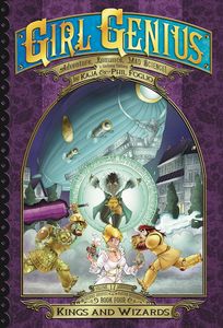 [Girl Genius: Second Journey: Volume 4: Kings & Wizards (Hardcover) (Product Image)]