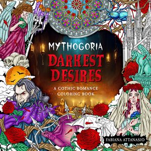 [Mythogoria: Darkest Desires: A Gothic Romance Coloring Book (Product Image)]