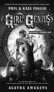 [Girl Genius: Omnibus: Volume 1: Agatha Awakens (Hardcover) (Product Image)]