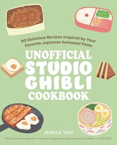 [Unofficial Studio Ghibli Cookbook: 50 Delicious Recipes (Hardcover) (Product Image)]