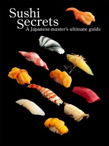 [Sushi Secrets: A Japanese Master's Ultimate Guide (Product Image)]