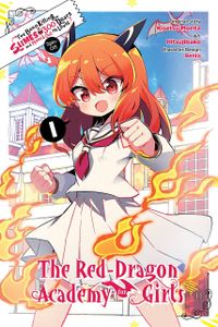 [I've Been Killing Slimes For 300 Years & Maxed Out My Level: Spin-Off: The Red Dragon Academy For Girls: Volume 1 (Product Image)]