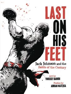 [Last On His Feet: Jack Johnson & The Battle Of The Century (Hardcover) (Product Image)]