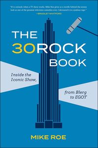 [The 30 Rock Book: Inside The Iconic Show, From Blerg To EGOT (Product Image)]
