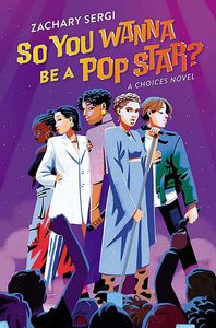 [So You Wanna Be A Pop Star?: A Choices Novel (Hardcover) (Product Image)]