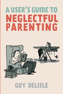 [User's Guide To Neglectful Parenting (Product Image)]