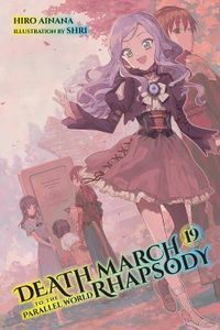 [Death March To The Parallel World Rhapsody: Volume 19 (Light Novel) (Product Image)]
