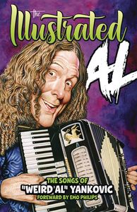 [The Illustrated Al: The Songs Of Weird Al Yankovic (Hardcover) (Product Image)]