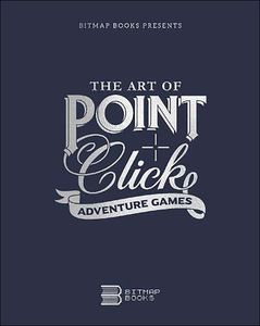 [The Art Of Point-&-Click Adventure Games: Third Edition (Hardcover) (Product Image)]