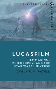 [Philosophical Filmmakers: Lucasfilm: Filmmaking, Philosophy & The Star Wars Universe (Product Image)]
