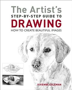[The Artist's Step-By-Step Guide To Drawing: How To Create Beautiful Images (Product Image)]