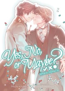 [Yes, No, Or Maybe?: Volume 3: Where Home Is (Light Novel) (Product Image)]