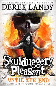 [Skulduggery Pleasant: Book 15: Until The End (Product Image)]