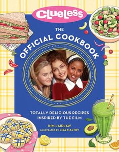 [Clueless: The Official Cookbook: Totally Delicious Recipes Inspired By The Film (Hardcover) (Product Image)]