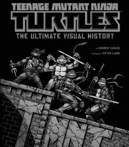 [Teenage Mutant Ninja Turtles: Radical Mutations: The Ultimate Visual History (Hardcover) (Product Image)]