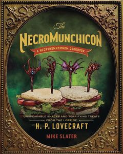 [Necromunchicon: Unspeakable Snacks & Terrifying Treats (Hardcover) (Product Image)]