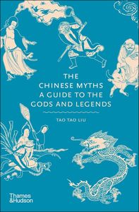 [The Chinese Myths: A Guide To The Gods & Legends (Hardcover) (Product Image)]
