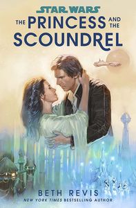 [Star Wars: The Princess & The Scoundrel (Hardcover) (Product Image)]