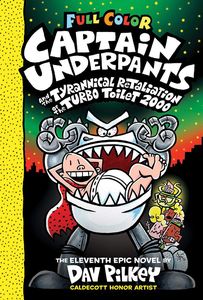 [Captain Underpants & The Tyrannical Retaliation Of The Turbo Toilet 2000: Colour Edition: Volume 11 (Hardcover) (Product Image)]
