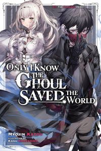 [Only I Know The Ghoul Saved The World: Volume 1 (Light Novel) (Product Image)]